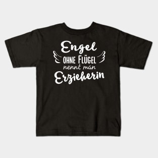 Engel ohne Flügel nennt man Erzieherin Kids T-Shirt